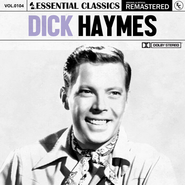 Essential Classics, Vol. 104: Dick Haymes (2023 Remastered)