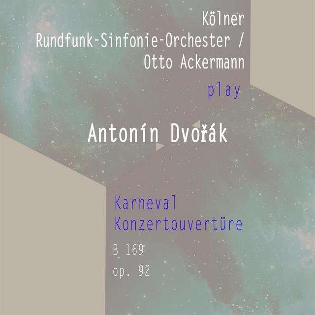 Kölner Rundfunk-Sinfonie-Orchester / Otto Ackermann Play: Antonín Dvořák: Karneval, Konzertouvertüre, B 169, OP. 92 (Live)