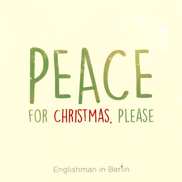 Peace for Christmas, Please