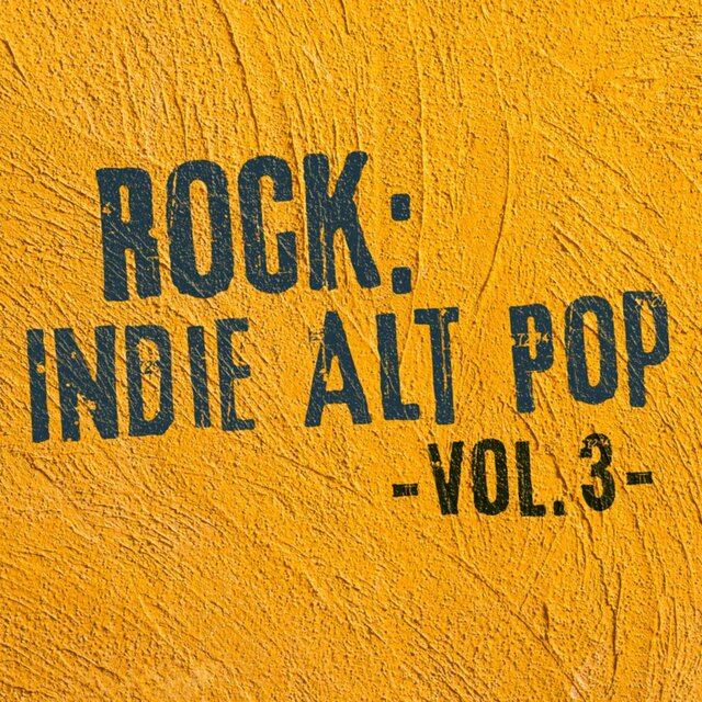 Rock: Indie Alt Pop, Vol. 3