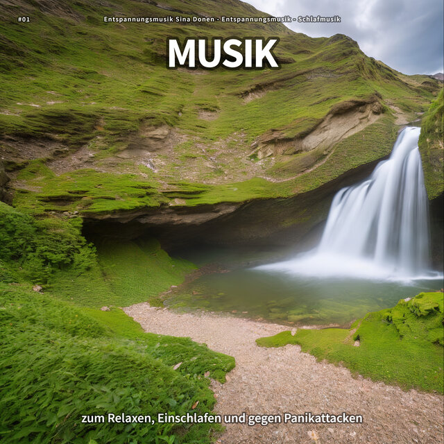#01 Musik zum Relaxen, Einschlafen und gegen Panikattacken