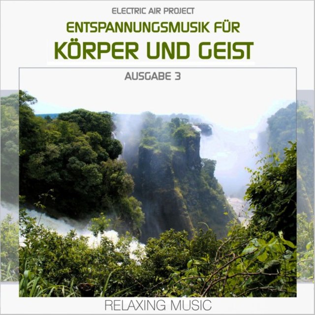 Entspannungsmusik für Körper und Geist 3 (Relaxing Music)