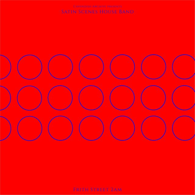 Cavendish Archive presents Satin Scenes House Band: Frith Street 2am