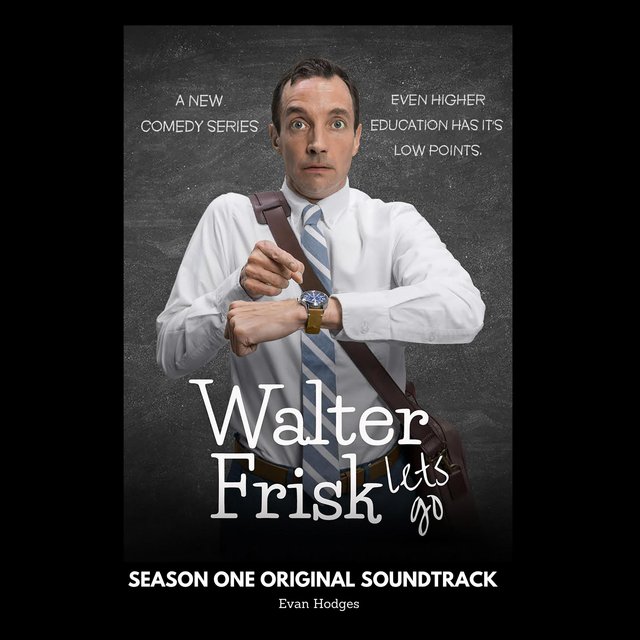 Walter Frisk Lets Go (Season One Original Soundtrack)