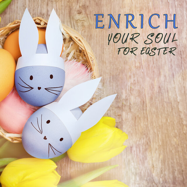 Enrich Your Soul for Easter