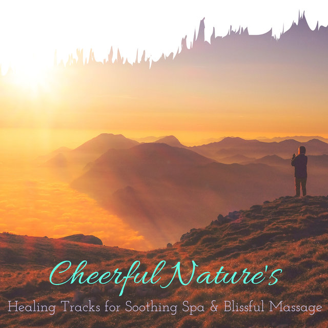 Cheerful Nature's - Healing Tracks For Soothing Spa & Blissful Massage