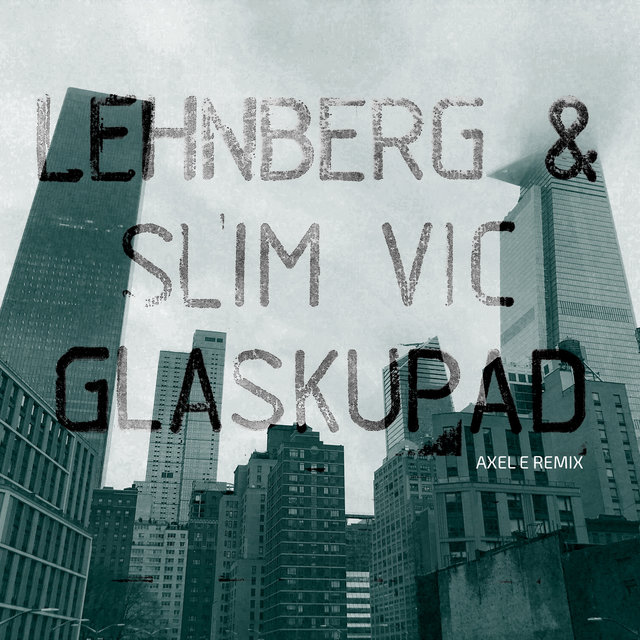 Glaskupad (Axel E Remix)