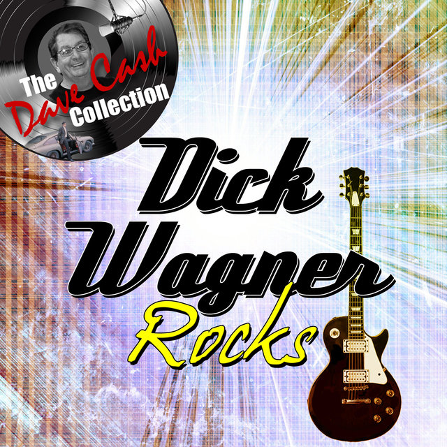 Dick Wagner Rocks - [The Dave Cash Collection]