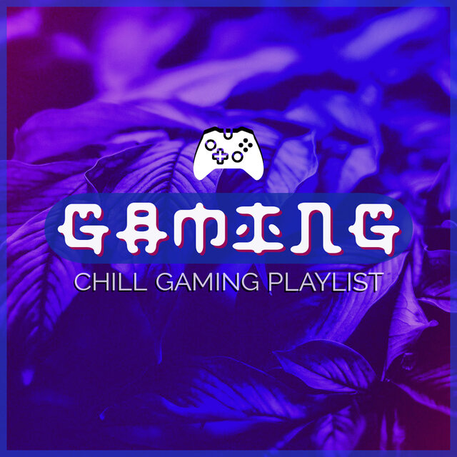 Chill Gaming Playlist