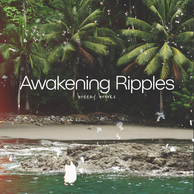 Awakening Ripples