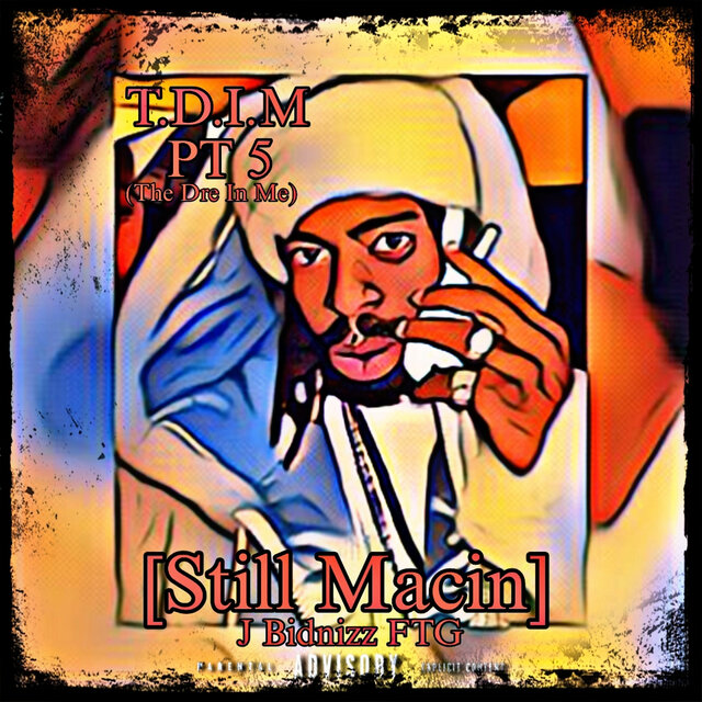 T.D.I.M, Pt. 5 (The Dre in Me) [Still Macin]