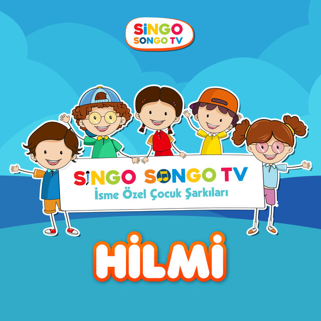 HİLMİ'nin İsme Özel Çocuk Şarkıları