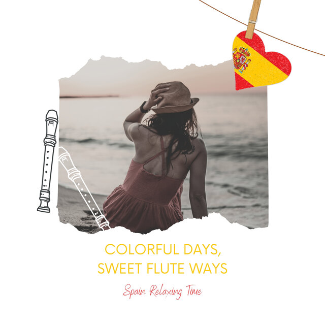 Colorful Days, Sweet Flute Ways: A Spanish Escape of Harmony