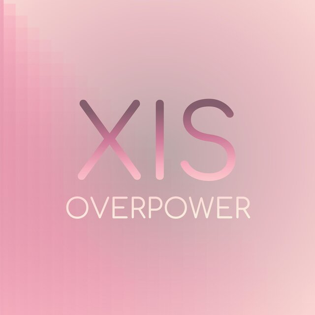 Xis Overpower
