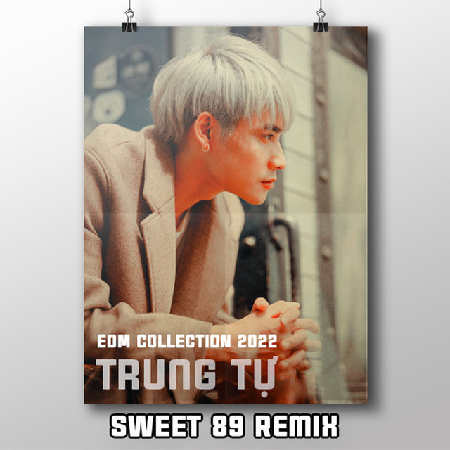 Trung Tự EDM Collection 2022 (Sweet 89 Remix)