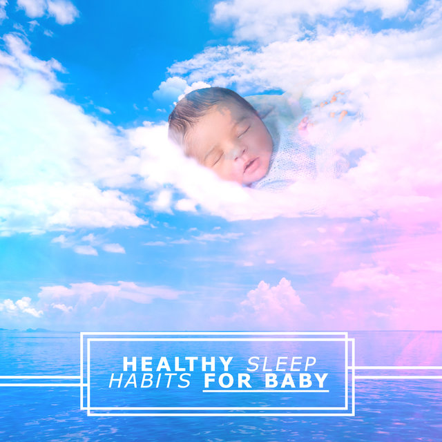 Healthy Sleep Habits for Baby: Gentle Sounds of Piano with Ocean Waves for Good Sleep