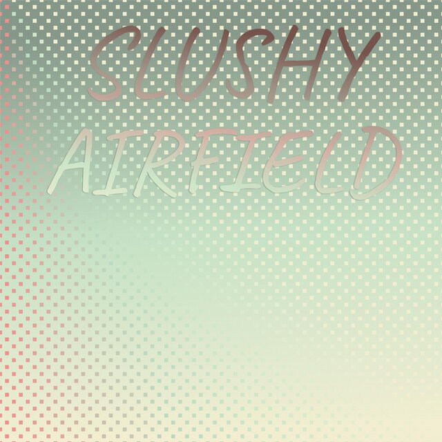 Slushy Airfield
