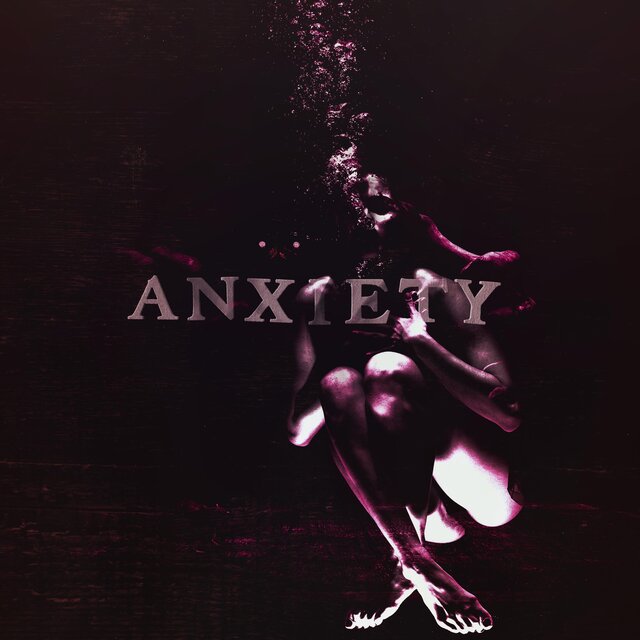 ANXIETY
