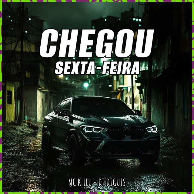 CHEGOU SEXTA- FEIRA - MC K´LEU (DJ DIGUIS)