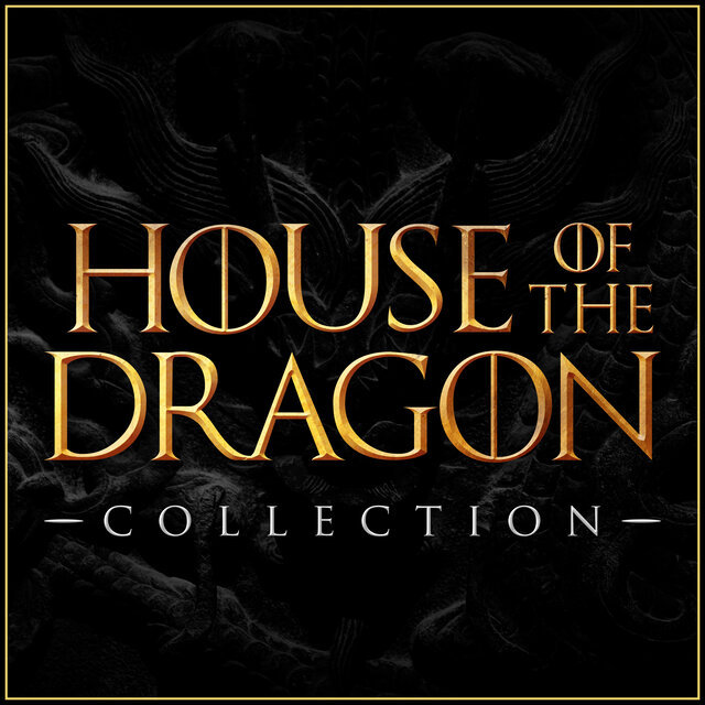 House of the Dragon - Collection