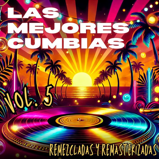 las Mejores Cumbias Remezcladas Y Remasterizadas, Vol. 5