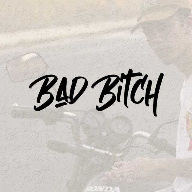 Bad Bitch