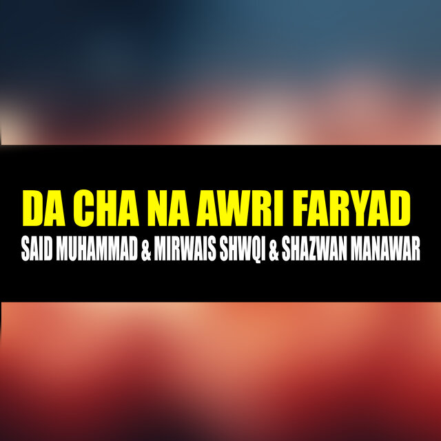 Da Cha Na Awri Faryad