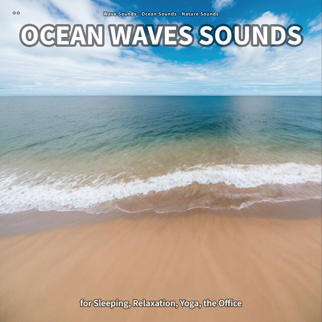 * * Ocean Waves Sounds for Sleeping, Relaxation, Yoga, the Office