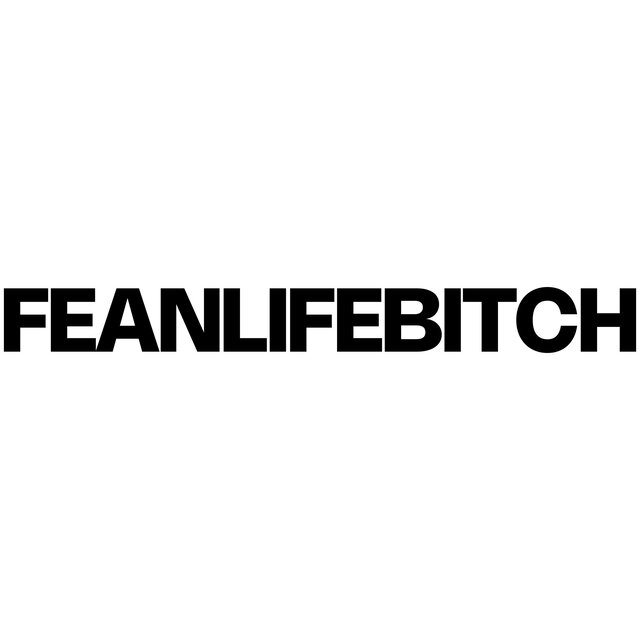 FEANLIFEBITCH