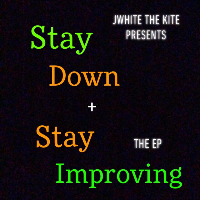 Stay Down and Stay Improving