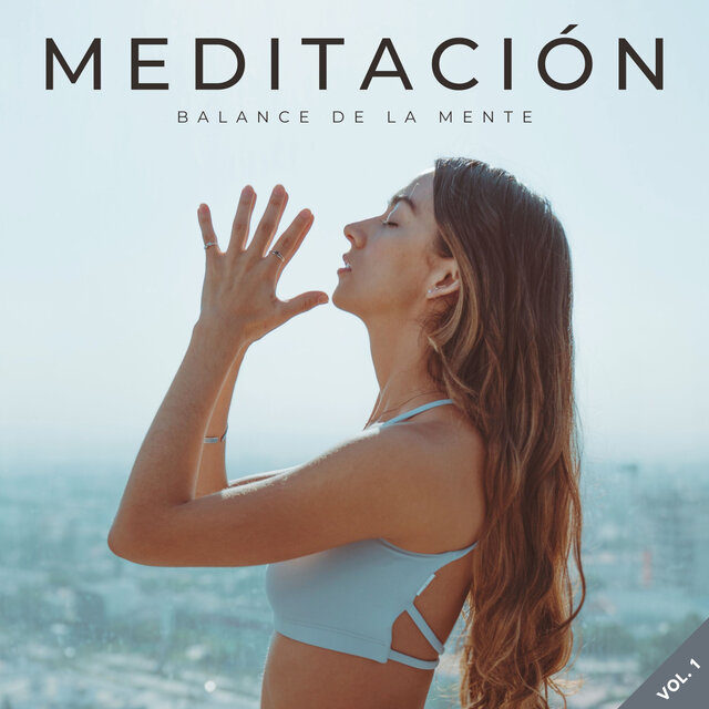 Meditación: Balance De La Mente Vol. 1
