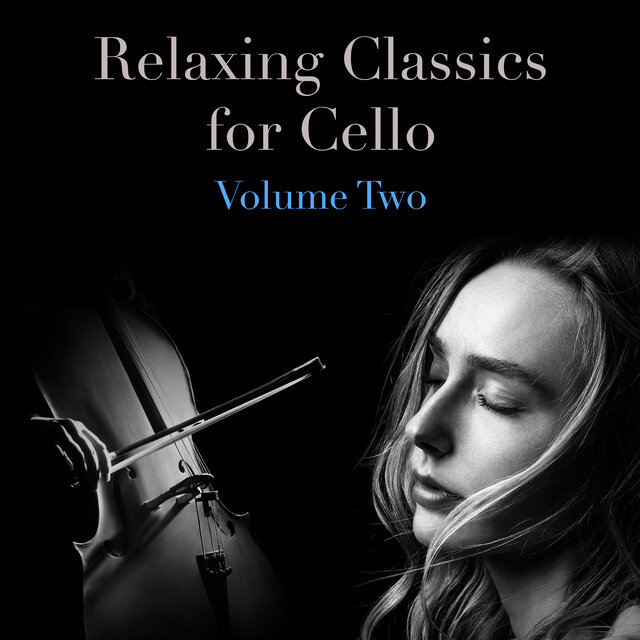 Relaxing Classics for Cello, Vol. 2