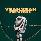 Yeah Yeah [Revisit]