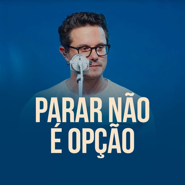Parar Não É Opção