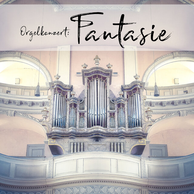 Orgelkonzert: Fantasie