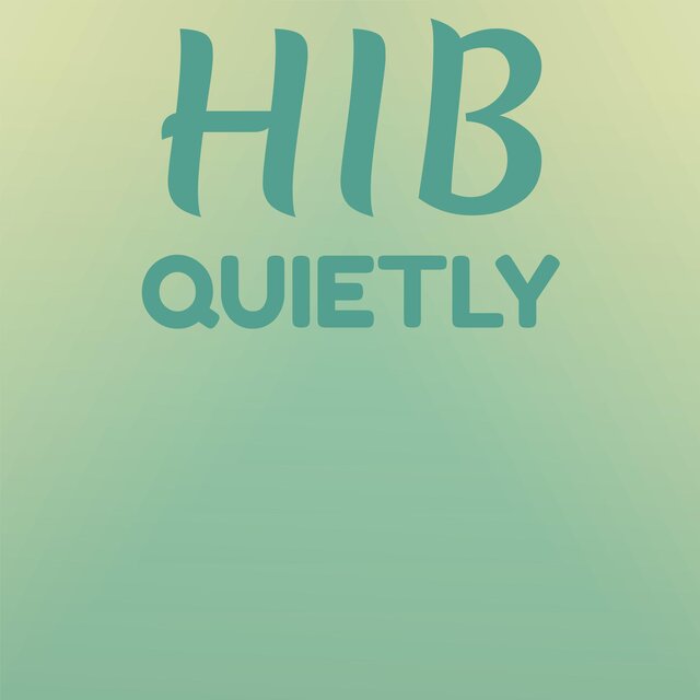 Hib Quietly