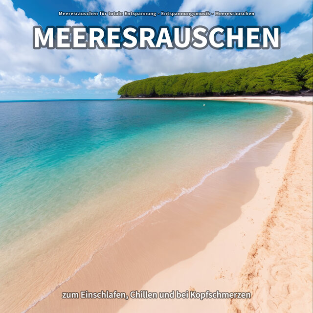 Meeresrauschen zum Einschlafen, Chillen und bei Kopfschmerzen