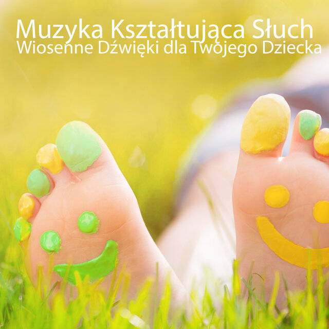Muzyka Kształtująca Słuch (Wiosenne Dźwięki dla Twojego Dziecka)