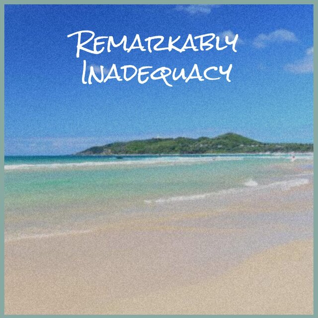 Remarkably Inadequacy