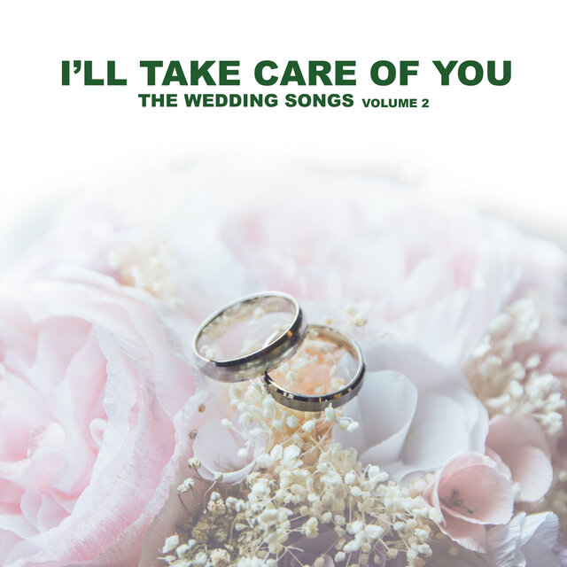 I'll Take Care Of You, Vol. 2(The Wedding Songs)