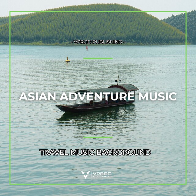 Asian Adventure Music - Travel Music Background