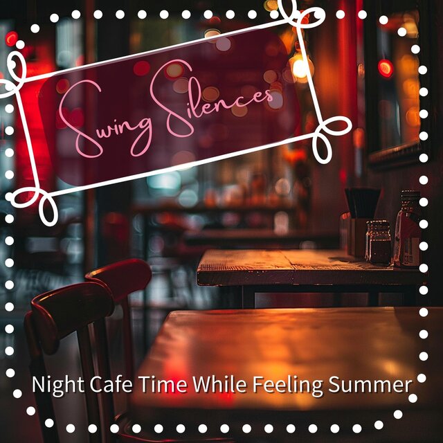 Night Cafe Time While Feeling Summer
