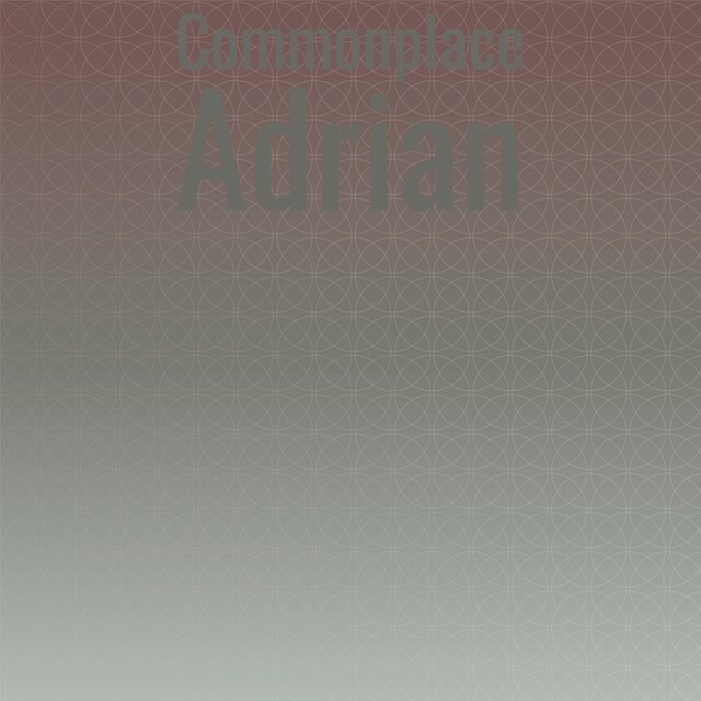 Commonplace Adrian