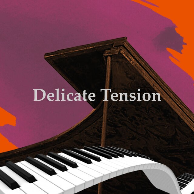 Delicate Tension