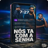 NÓS TA COM A SENHA