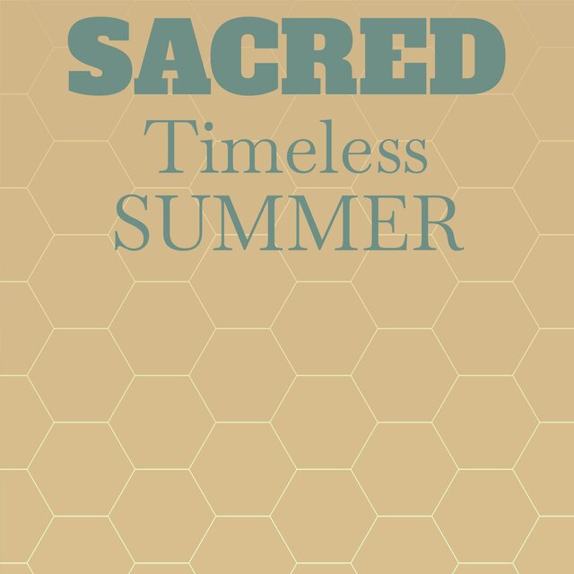 Sacred Timeless Summer