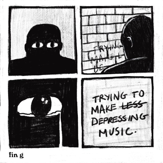 TRYING TO MAKE LESS DEPRESSING MUSIC