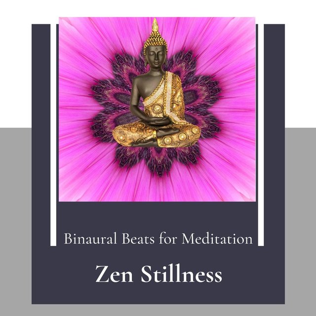 Zen Stillness - Binaural Beats For Meditation