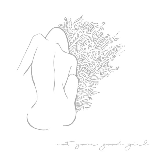 Not Your Good Girl