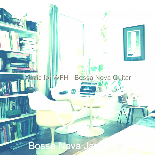 Music for WFH - Bossa Nova Guitar